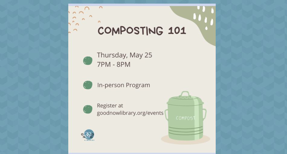 Composting 101 – 5/25 at Goodnow Library