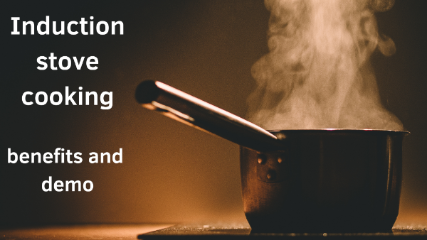 Induction cooking – no more gas! October 25th 2023, 7:29 pm-8:30 pm